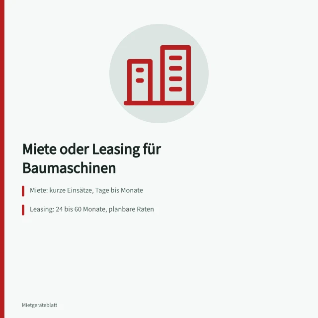 Vergleich von Miete und Leasing für Baumaschinen. Baumaschinen mieten oder leasen im Vergleich für Bauunternehmen