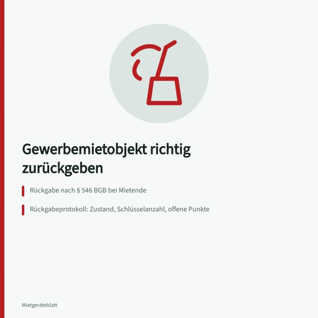Rückgabe des Gewerbemietobjekts mit Protokoll und Rückbaupflichten. Rückgabe des Gewerbemietobjekts: Zustand, Protokoll und Rückbau